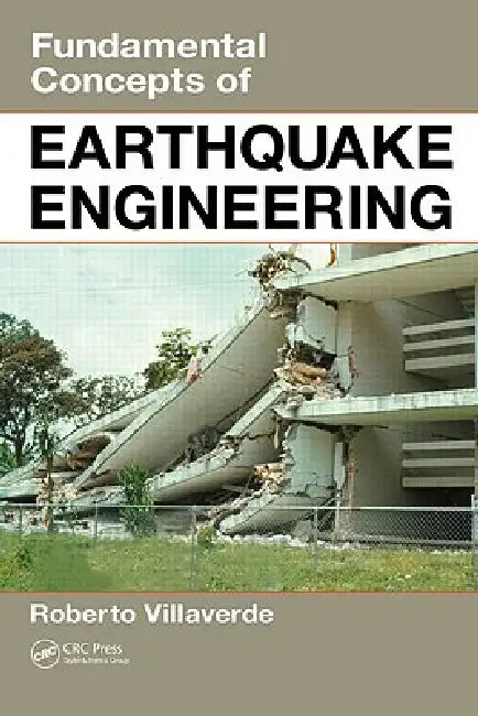 Fundamental Concepts of Earthquake Engineering by Roberto Villaverde
