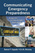 Communicating Emergency Preparedness: Strategies for Creating a Disaster Resilient Public by Damon P. Coppola