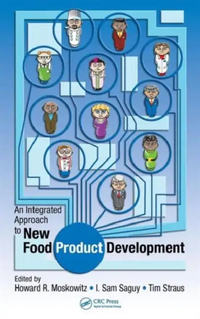 An Integrated Approach to New Food Product Development by Howard R. Moskowitz