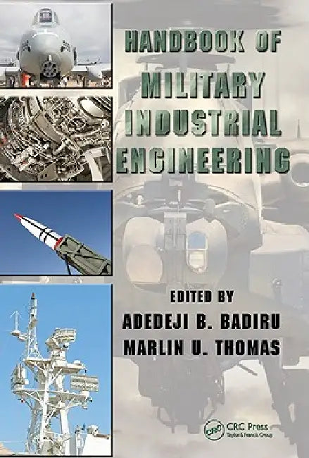 Handbook of Military Industrial Engineering by Adedeji B. Badiru