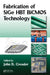 Fabrication of SiGe HBT BiCMOS Technology by John D. Cressler