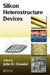 Silicon Heterostructure Devices by John D. Cressler