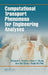 Computational Transport Phenomena for Engineering Analyses by Richard C. Farmer