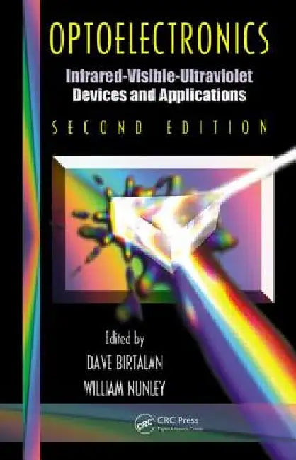 Optoelectronics: Infrared-Visable-Ultraviolet Devices and Applications by Dave Birtalan