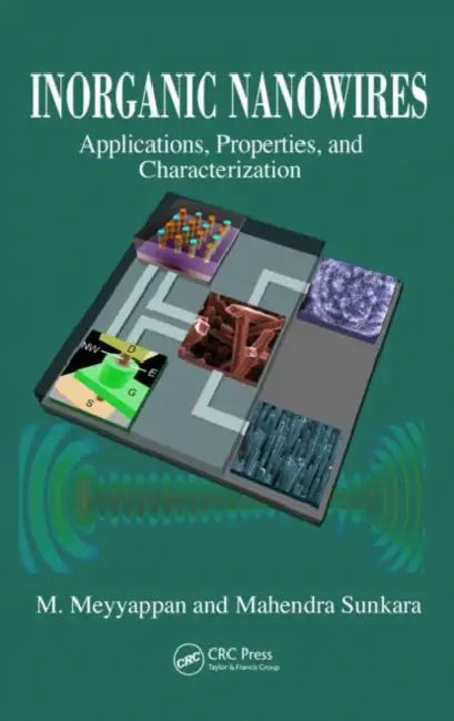 Inorganic Nanowires: Applications, Properties, and Characterization by M. Meyyappan, Mahendra K. Sunkara
