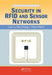 Security in RFID and Sensor Networks by Paris Kitsos