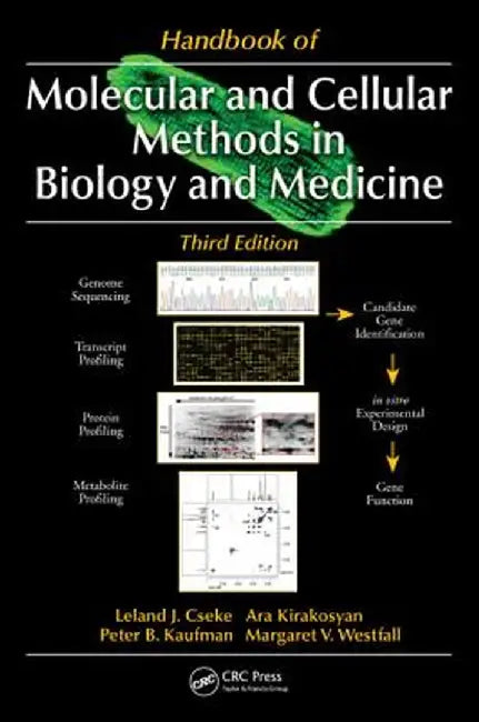 Handbook of Molecular and Cellular Methods in Biology and Medicine by Leland J. Cseke