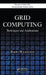Grid Computing: Techniques and Applications by Barry Wilkinson