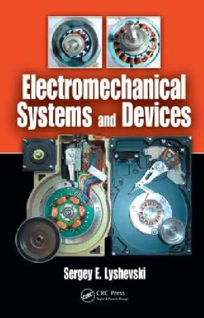 Electromechanical Systems and Devices by Sergey Edward Lyshevski