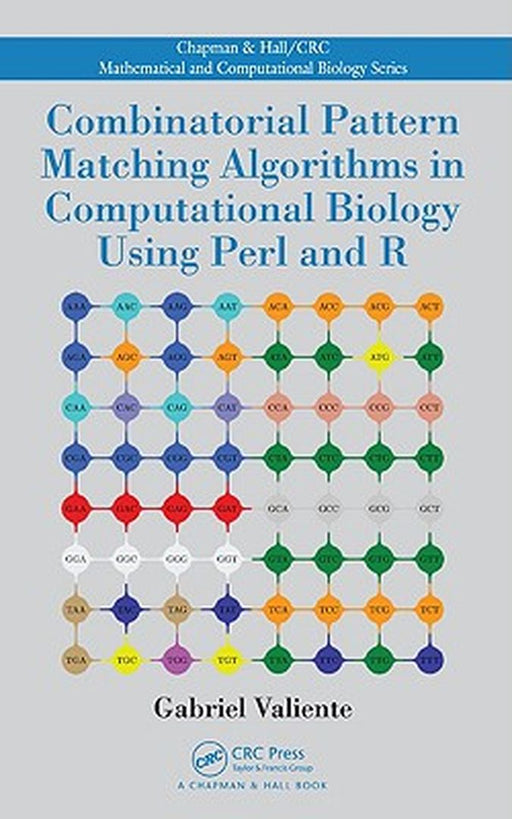 Combinatorial Pattern Matching Algorithms In Computational Biology Using Perl And R by Gabriel Valiente