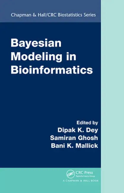 Bayesian Modeling in Bioinformatics by Dipak K. Dey