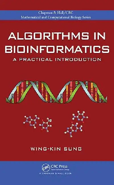 Algorithms in Bioinformatics: A Practical Introduction by Wing-Kin Sung