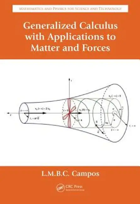 Generalized Calculus with Applications to Matter and Forces by Lu Braga de Costa Campos