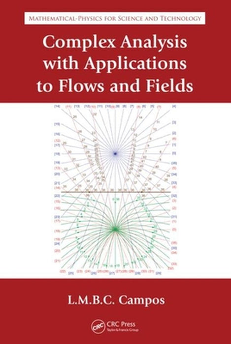 Complex Analysis with Applications to Flows and Fields by Lu Braga da Costa Campos