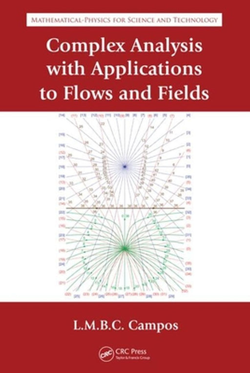 Complex Analysis with Applications to Flows and Fields by Lu Braga da Costa Campos