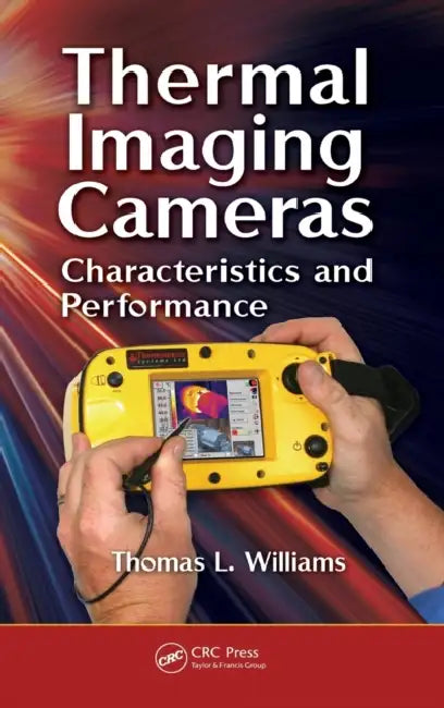 Thermal Imaging Cameras: Characteristics and Performance by Thomas Williams