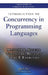 Introduction to Concurrency in Programming Languages by Matthew J. Sottile