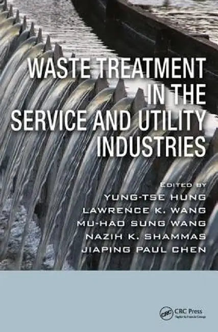 Waste Treatment in the Service and Utility Industries by Yung-Tse Hung