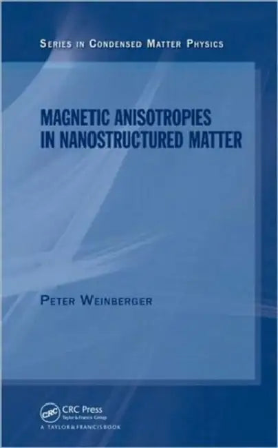Magnetic Anisotropies in Nanostructured Matter by Peter Weinberger