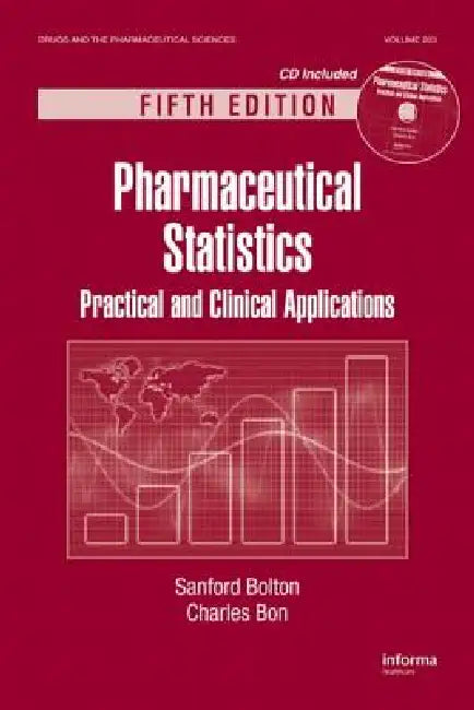 Pharmaceutical Statistics: Practical and Clinical Applications, [With CDROM] by Sanford Bolton