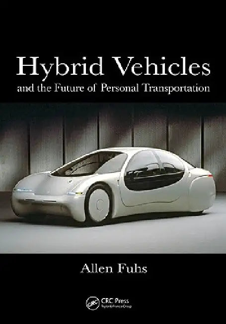Hybrid Vehicles: And the Future of Personal Transportation by Allen Fuhs