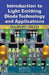 Introduction to Light Emitting Diode Technology and Applications by Gilbert Held