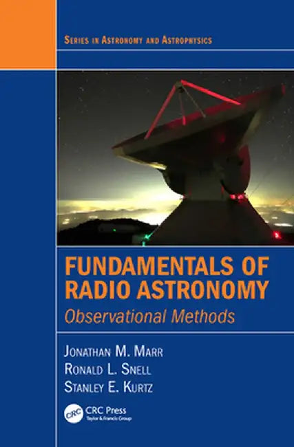 Fundamentals of Radio Astronomy: Observational Methods by Jonathan M. Marr