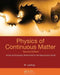 Physics of Continuous Matter: Exotic and Everyday Phenomena in the Macroscopic World by B. Lautrup