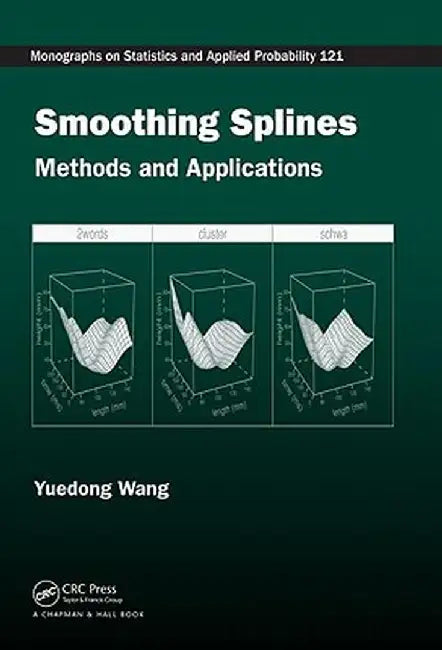 Smoothing Splines: Methods and Applications by Yuedong Wang