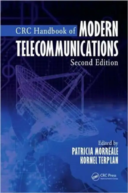 CRC Handbook of Modern Telecommunications by Patricia A. Morreale, Kornel Terplan