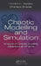 Chaotic Modelling and Simulation: Analysis of Chaotic Models, Attractors and Forms by Christos H. Skiadas