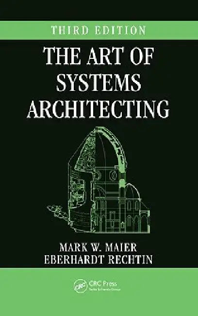 The Art of Systems Architecting by Mark W. Maier