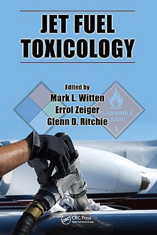 Jet Fuel Toxicology by Mark L. Witten