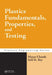 Plastics Fundamentals, Properties, and Testing by Manas Chanda, Salil K. Roy