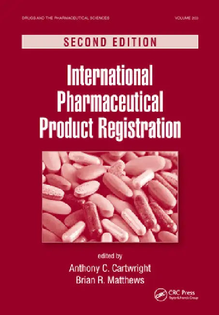 International Pharmaceutical Product Registration by Anthony C. Cartwright