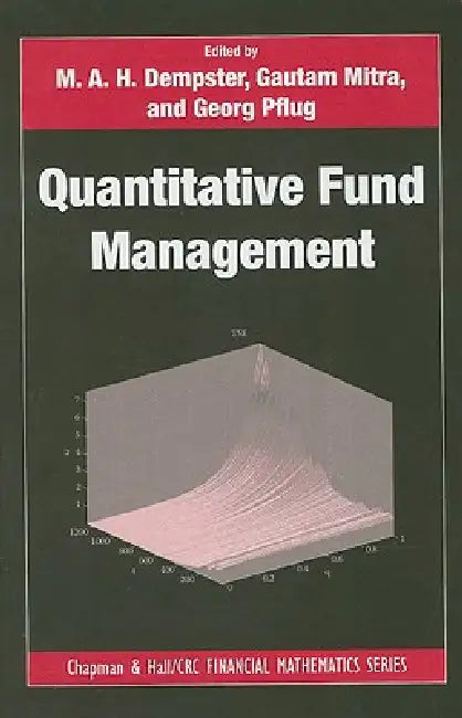 Quantitative Fund Management by M. A. H. Dempster