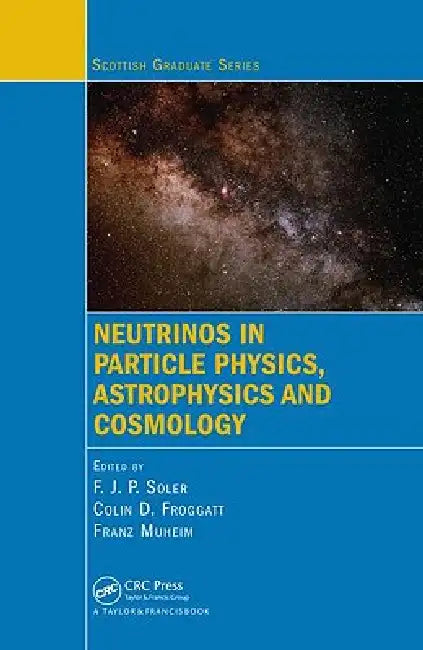 Neutrinos in Particle Physics, Astrophysics and Cosmology by F. J. P. Soler