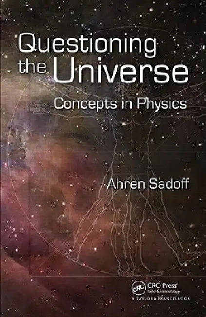 Questioning the Universe: Concepts in Physics by Ahren Sadoff
