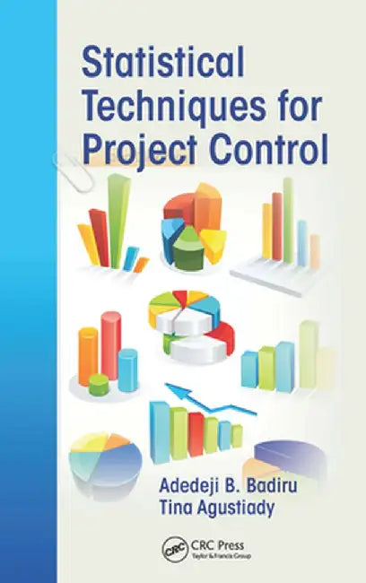 Statistical Techniques for Project Control by Adedeji B. Badiru