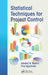 Statistical Techniques for Project Control by Adedeji B. Badiru