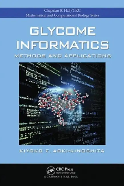 Glycome Informatics: Methods and Applications by Kiyoko F. Aoki-Kinoshita