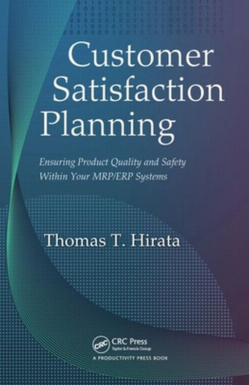 Customer Satisfaction Planning by Thomas T. Hirata