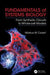 Fundamentals of Systems Biology: From Synthetic Circuits to Whole-Cell Models by Markus W. Covert