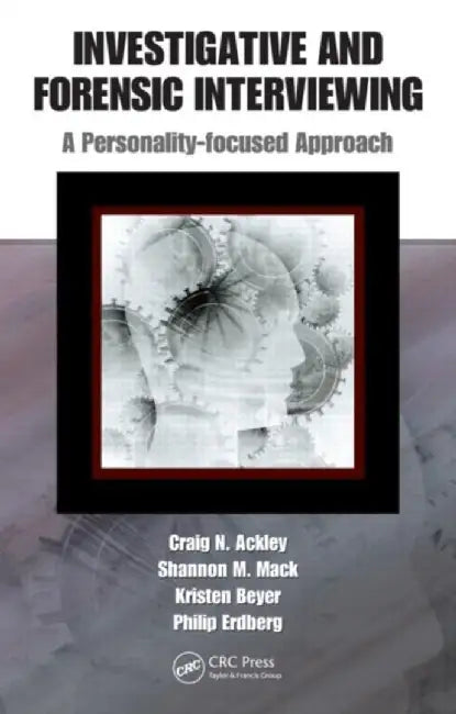 Investigative and Forensic Interviewing by Craig N. Ackley