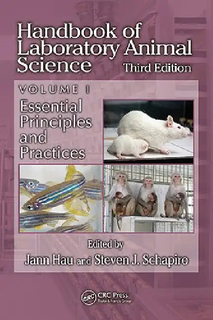 Handbook of Laboratory Animal Science, Volume I: Essential Principles and Practices by Jann Hau, Steven J. Schapiro