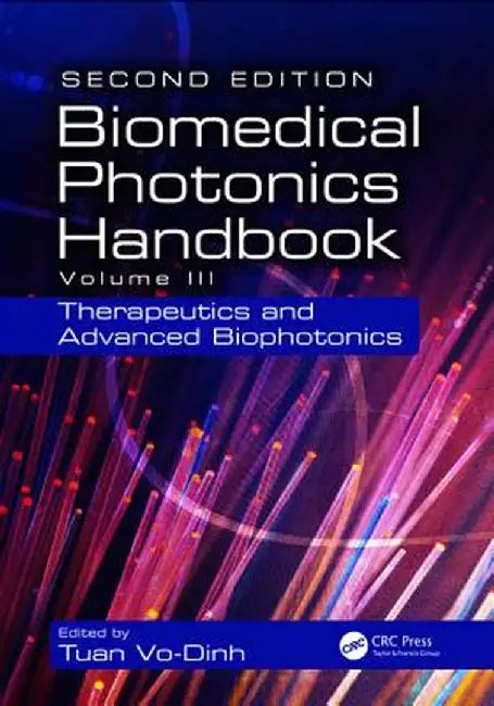 Biomedical Photonics Handbook: Therapeutics and Advanced Biophotonics by Tuan Vo-Dinh