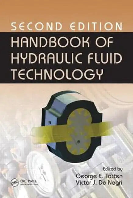 Handbook of Hydraulic Fluid Technology by George E. Totten
