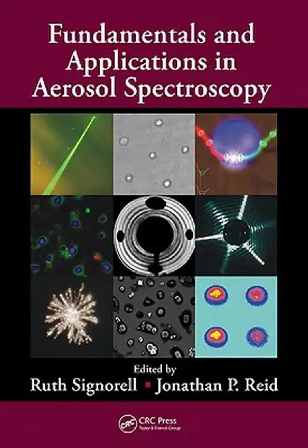 Fundamentals and Applications in Aerosol Spectroscopy by Ruth Signorell