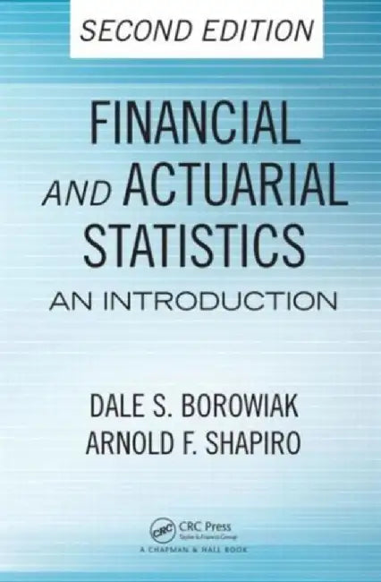 Financial and Actuarial Statistics: An Introduction by Dale S. Borowiak
