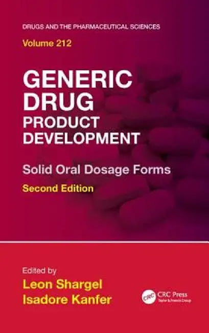 Generic Drug Product Development: Solid Oral Dosage Forms by Leon Shargel